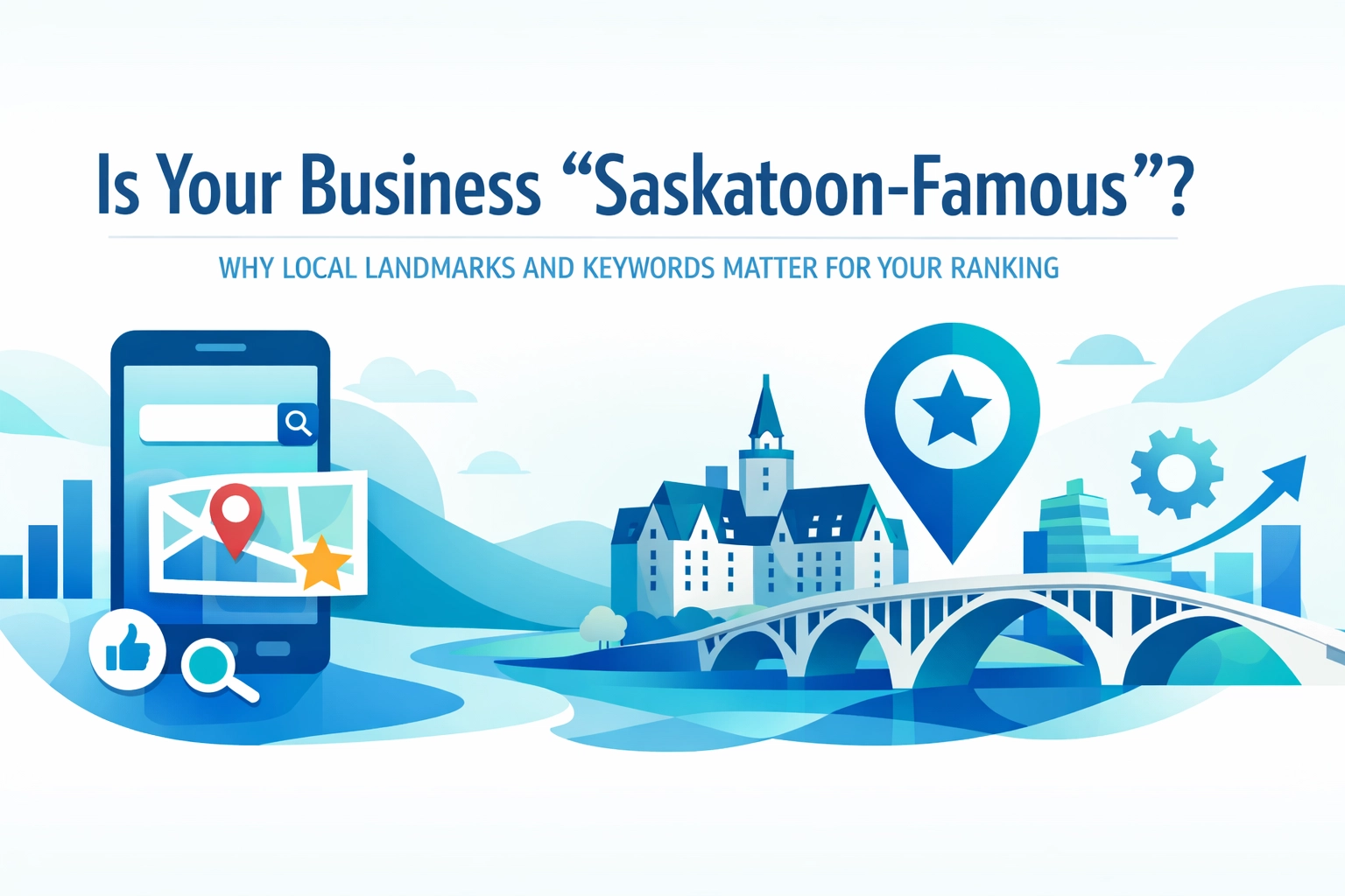 Saskatoon landmarks and local keywords helping a business rank on Google local search illustration
